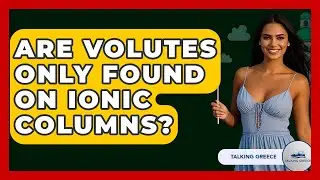 Are Volutes Only Found On Ionic Columns? - Talking Greece