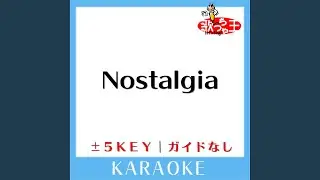 Nostalgia(ガイド無しカラオケ) +5Key[原曲歌手:GARNET CROW]