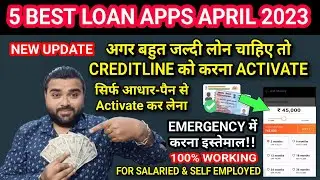 5 BEST LOAN APPS APRIL 2023 | INSTANT CREDIT LINE LOAN APPS | NO SALARY SLIPS | NO INCOME PROOF