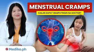 Menstrual Cramps: Kailan Dapat Magpatingin sa Doctor?