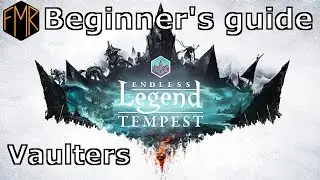 Endless Legend - Beginner's guide #12 - Vaulters / Mezari