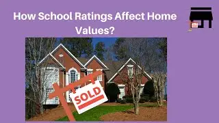 How School Ratings Affect Home Values?