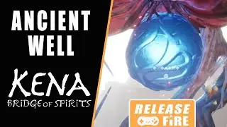 Kena Bridge of Spirits Clear the corruption in the Ancient Well