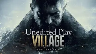 Resident Evil  Village Biohazard Village - Unedited Play - Pt. 3