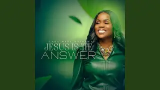 Jesus Is the Answer