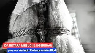 IDA BETARA MESUCI & NGEREHAN DESA PADANGSUMBU ,DESA PADANGSAMBIAN KLOD, DESA ADAT KEROBOKAN
