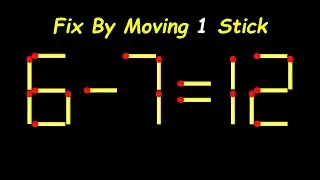 Impossible Matchstick Puzzle - Fix The Equation by moving 1 stick - Improve IQ