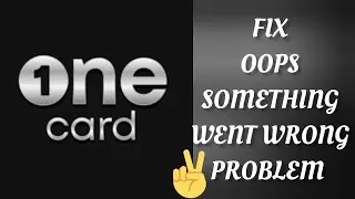 Fix OneCard App Oops Something Went Wrong Problem|| TECH SOLUTIONS BAR