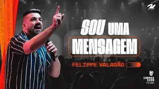SOU UMA MENSAGEM | FELIPPE VALADÃO