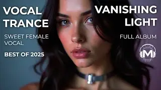 Female Vocal || Trance || Vanishing Light [Full Album]