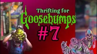 Thrifting for Goosebumps #7 - Grabbing These Books Akin to a Starving Child in Africa Grabbing Food
