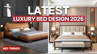 Latest Modern Luxury Bed Design 2026 | Modern Stylish Bed & Bedroom Furniture Ideas 2026