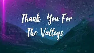 Thank You For The Valleys - Virtual Choir (BBBCT)