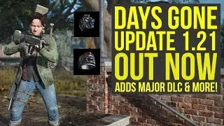 Days Gone Update 1.21 OUT NOW - Adds MAJOR DLC MODE, Items & Way More (Days Gone DLC)