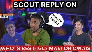 Scout Reply On Best IGL Mavi Or Owais