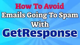 How To Avoid Emails Going To Spam With GetResponse 📧 [8 Steps You Can Do To Get Into The INBOX!] 📧