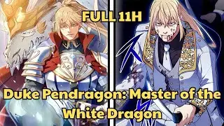 Duke Pendragon: Master of the White Dragon - Manhwa Recap