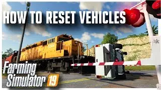 How to reset Vehicles and Machinary in Farming Simulator 2019