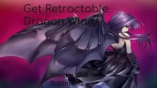 Get Retractable Dragon Wings Subliminal (WWS)