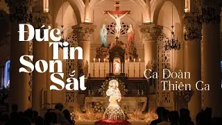 Đức Tin Son Sắt | Ca Đo&agrave;n Thi&ecirc;n Ca |  Đ&ecirc;m Cầu Nguyện Với Lời Ch&uacute;a tại Gi&aacute;o xứ T&acirc;n Định