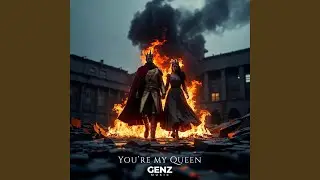 YOU'RE MY QUEEN