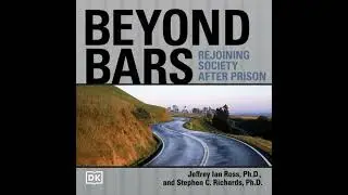 Beyond Bars: Rejoining Society After Prison - Jeffrey Ian Ross