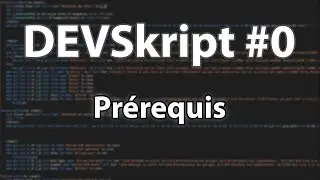DevSkript #0 | Pr&eacute;requis