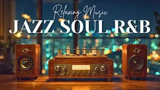 Chill Jazz & Soulful R&B &ndash; Smooth Grooves for Work, Study & Nighttime