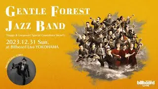 Gentle Forest Jazz Band Video Message for Billboard Live 2023