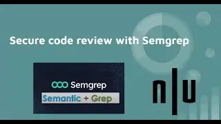 Secure Code Review With Semgrep