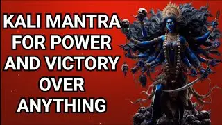 Powerful Kali Mantra For Power And Victory Over Anything | Kali mantra