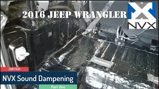 Jeep Wrangler - NVX - Sound Dampening - Part 1