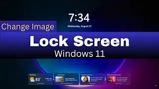 How to Change Lock Screen Image in Windows 11 Step by Step