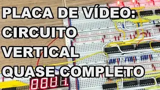 CIRCUITO VERTICAL QUASE COMPLETO | Conhe&ccedil;a Eletr&ocirc;nica! #218