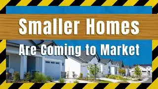 Smaller Homes