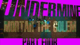 Undermine part 4 no commentary Mortar, Charged Golem boss longplay gameplay walkthrough