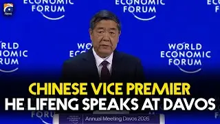 Davos: Chinese Vice Premier He Lifeng Special Address at World Economic Forum | Geo News English
