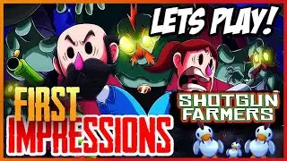 Shotgun Farmers! Let's Play First impression Gameplay