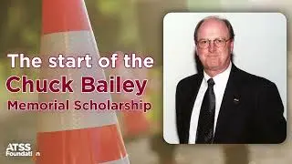 The ATSS Foundation Chuck Bailey Memorial Scholarship