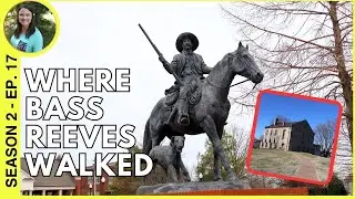 Bass Reeves, Judge Parker & More | Fort Smith Arkansas History | Season 2 Ep 17
