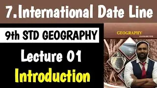 9th STD GEOGRAPHY | Chapter 7 International Date Line | Lecture 01 | Introduction | PRADEEP GIRI SIR