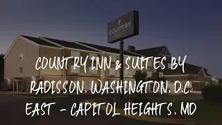 Country Inn & Suites by Radisson, Washington, D.C. East - Capitol Heights, MD Review - Capitol Heigh