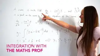 The Maths Prof: Find equation of a curve from dy/dx & a point (x,y) (integration)