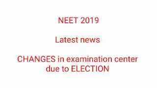Neet 2019 latest news || changes in examination centers