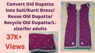Convert Old Dupatta Into Suit/ Reuse, Recycle Old Dupatta/पुराने दुपट्टे को सूट में बदलें