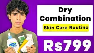 Budget Dry & Combination Skin Care Routine (Under ₹799)&rdquo;