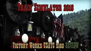 Train Simulator 2016: USATC S160 REVIEW
