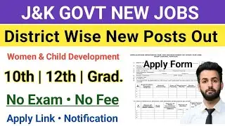 J&K District Wise Jobs 2025 | J&K 10th 12th Grad Jobs Out |J&K New Vecancies|Women Child Development