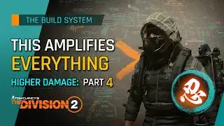 Division 2 Build System: Decoding Higher Damage - Part 4 - Conclusion