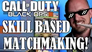 Black Ops 3: Skill Based Matchmaking!